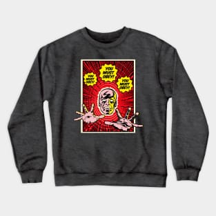 You MUST obey!! Crewneck Sweatshirt